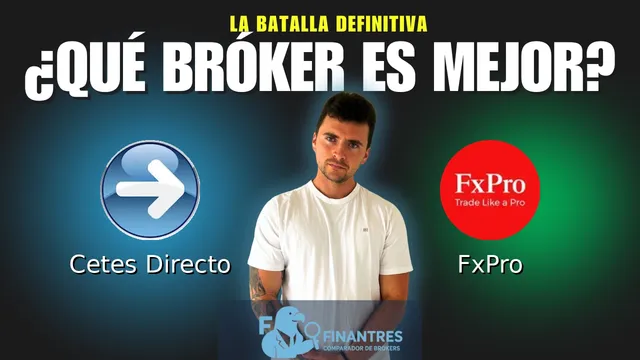 Cetes Directo vs FxPro: ¿Cuál es el mejor broker?