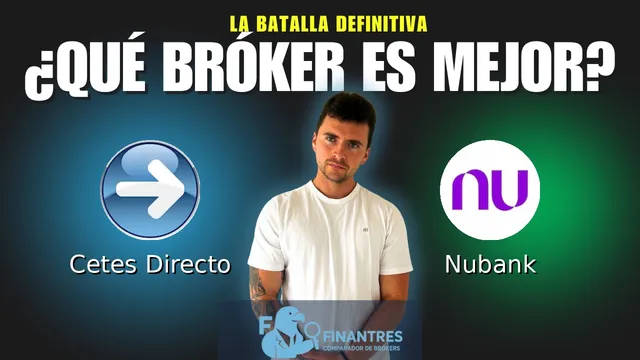 Cetes Directo vs Nubank: ¿Cuál es el mejor broker?