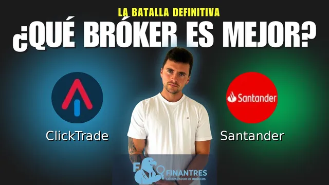 ClickTrade vs Santander: ¿Cuál es el mejor broker?