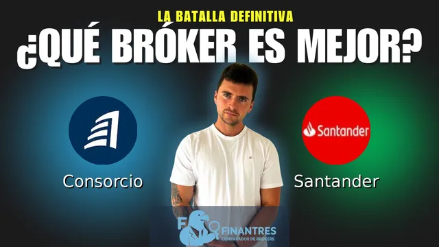 Consorcio vs Santander: ¿Cuál es el mejor broker?