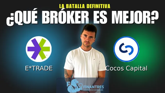 E*TRADE vs Cocos Capital: ¿Cuál es el mejor broker?