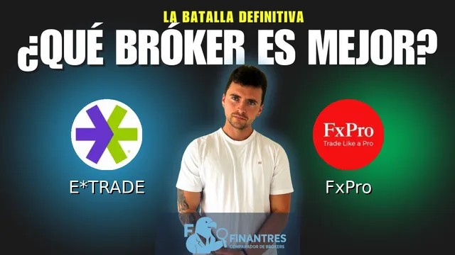E*TRADE vs FxPro: ¿Cuál es el mejor broker?