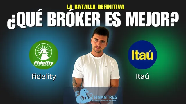 Fidelity vs Itaú: ¿Cuál es el mejor broker?