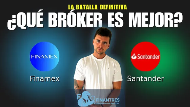 Finamex vs Santander: ¿Cuál es el mejor broker?