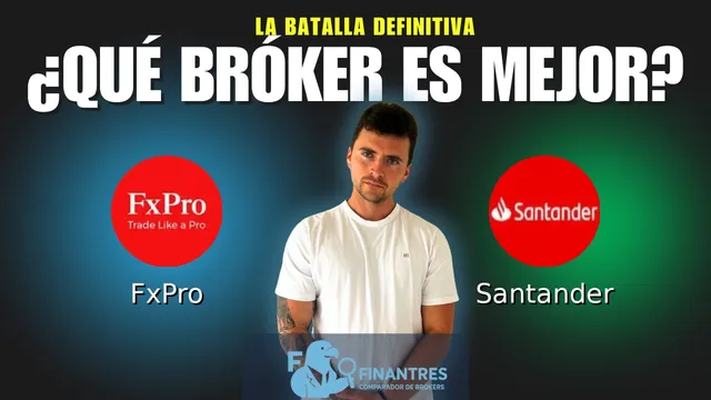 FxPro vs Santander: ¿Cuál es el mejor broker?