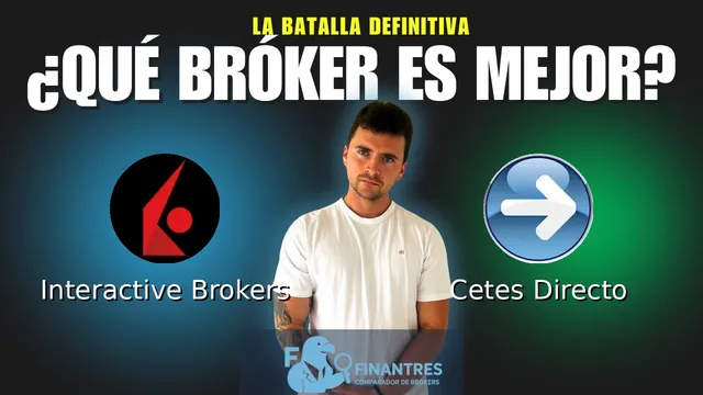 Interactive Brokers vs Cetes Directo: ¿Cuál es el mejor broker?