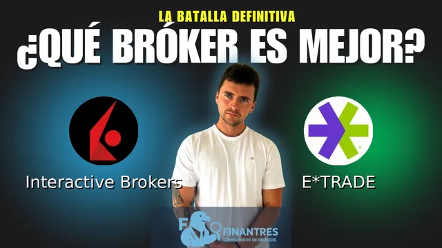 Interactive Brokers vs E*TRADE: ¿Cuál es el mejor broker?