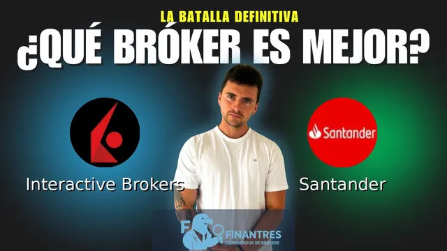 Interactive Brokers vs Santander: ¿Cuál es el mejor broker?