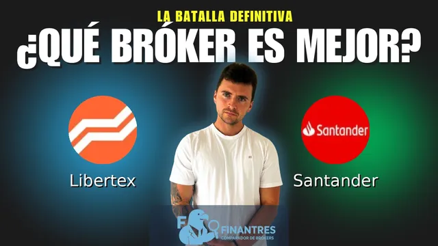 Libertex vs Santander: ¿Cuál es el mejor broker?
