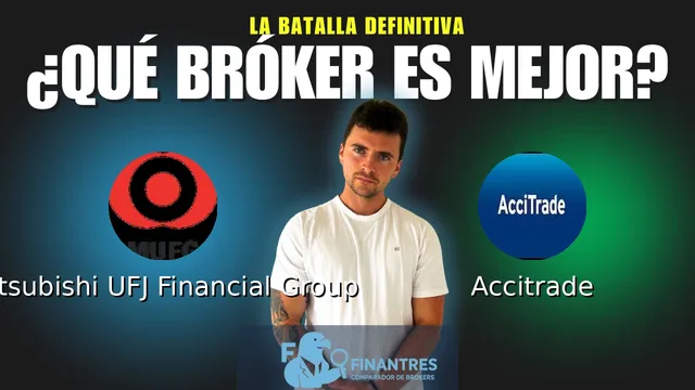 Mitsubishi UFJ Financial Group vs Accitrade: ¿Cuál es el mejor broker?