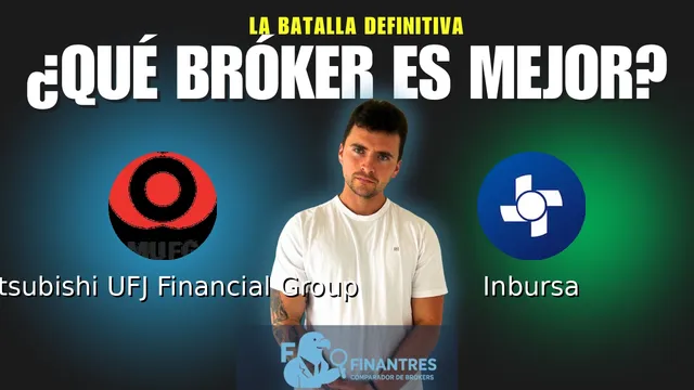 Mitsubishi UFJ Financial Group vs Inbursa: ¿Cuál es el mejor broker?
