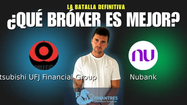 Mitsubishi UFJ Financial Group vs Nubank: ¿Cuál es el mejor broker?