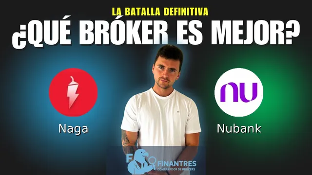 Naga vs Nubank: ¿Cuál es el mejor broker?