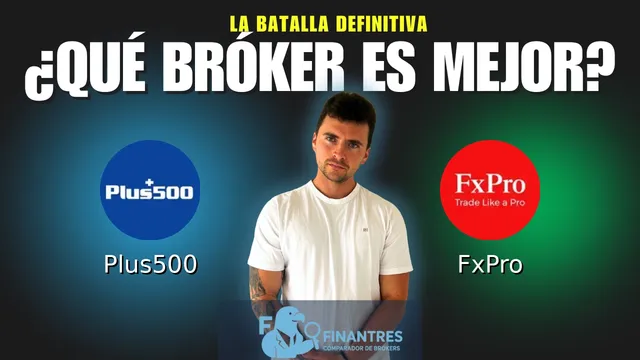 Plus500 vs FxPro: ¿Cuál es el mejor broker?