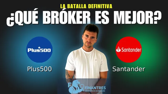 Plus500 vs Santander: ¿Cuál es el mejor broker?
