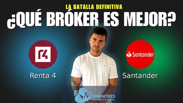 Renta 4 vs Santander: ¿Cuál es el mejor broker?