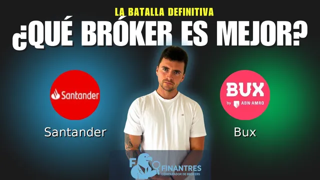 Santander vs Bux: ¿Cuál es el mejor broker?