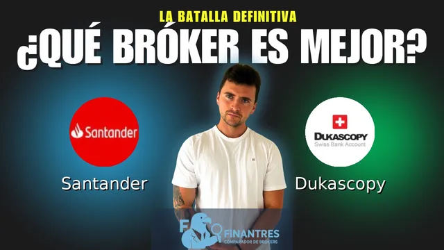 Santander vs Dukascopy: ¿Cuál es el mejor broker?