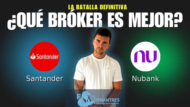 Santander vs Nubank: ¿Cuál es el mejor broker?