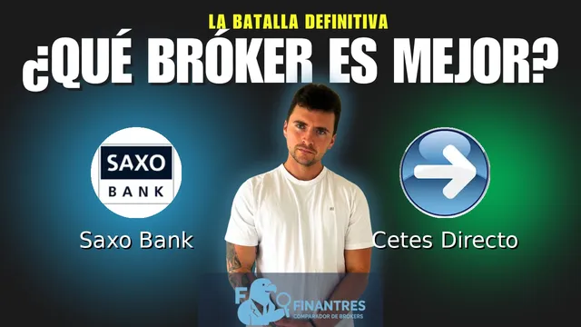Saxo Bank vs Cetes Directo: ¿Cuál es el mejor broker?