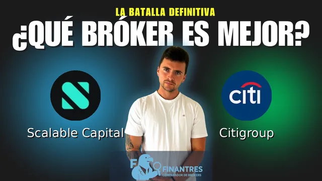 Scalable Capital vs Citigroup: ¿Cuál es el mejor broker?
